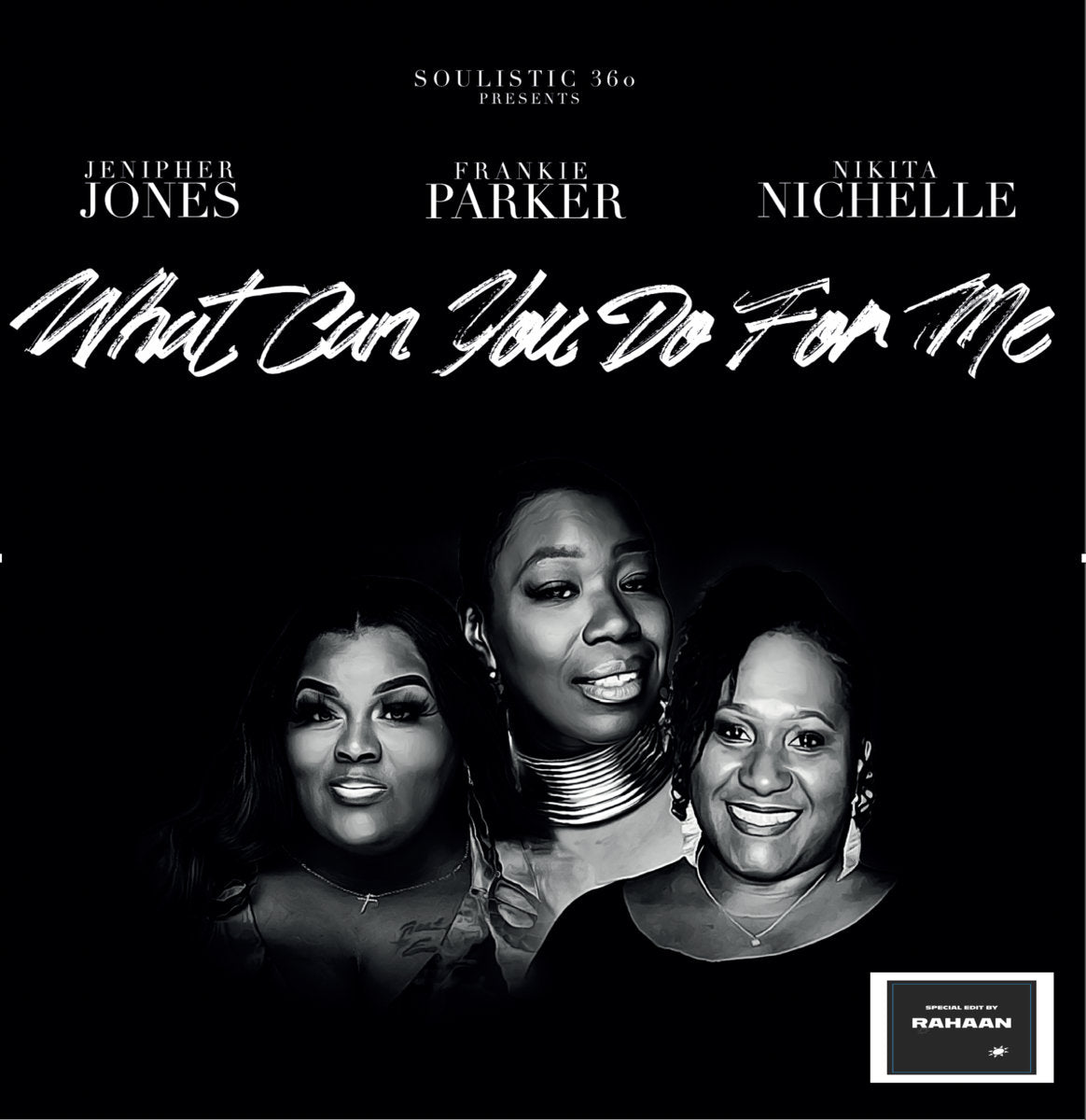 What Can You Do For Me - Frankie Parker / Jenipher Jones/ Nikita Nichelle